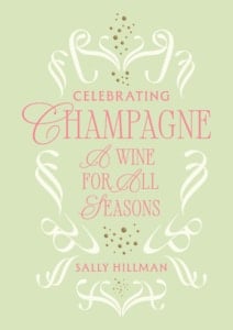 Celebrating Champagne: A Wine For All Seasons - champagne book by Sally Hillman